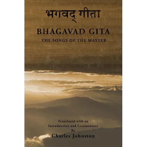 The Bhagavad Gita: Songs of the Master - Paperback