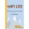 Happy Life: Summarized Guide and Habits to Self-Development - Paperback