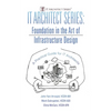 IT Architect Series: Foundation in the Art of Infrastructure Design: A Practical Guide for IT Architects - Paperback