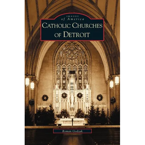 Catholic Churches of Detroit - Hardcover