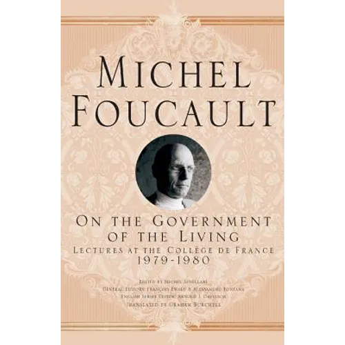 On the Government of the Living: Lectures at the Collège de France, 1979-1980 - Paperback