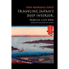 Traveling Japan's Deep Interior - Paperback