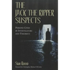 The Jack the Ripper Suspects: Persons Cited by Investigators and Theorists - Paperback