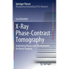 X-Ray Phase-Contrast Tomography: Underlying Physics and Developments for Breast Imaging - Hardcover