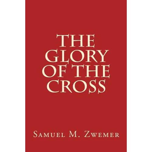 The Glory of The Cross - Paperback
