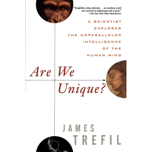 Are We Unique: A Scientist Explores the Unparalleled Intelligence of the Human Mind - Hardcover