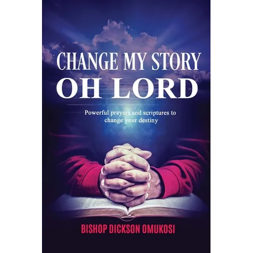 Change My Story Oh Lord - Paperback