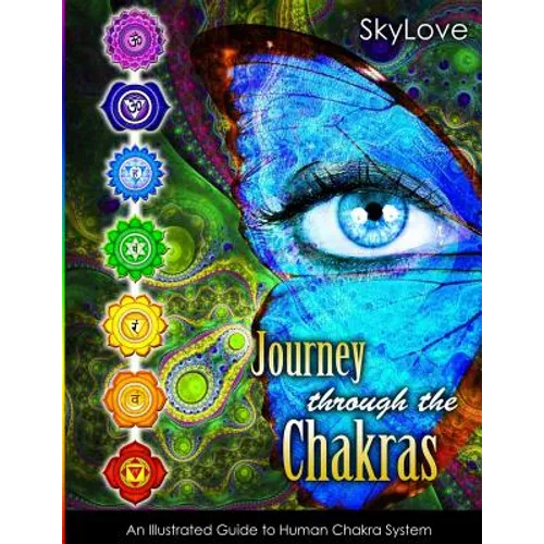 Journey through the Chakras: Illustrated guide to human chakra system - Paperback