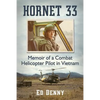 Hornet 33: Memoir of a Combat Helicopter Pilot in Vietnam - Paperback