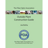 The FOA Outside Plant Fiber Optics Construction Guide - Paperback