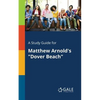 A Study Guide for Matthew Arnold's "Dover Beach" - Paperback