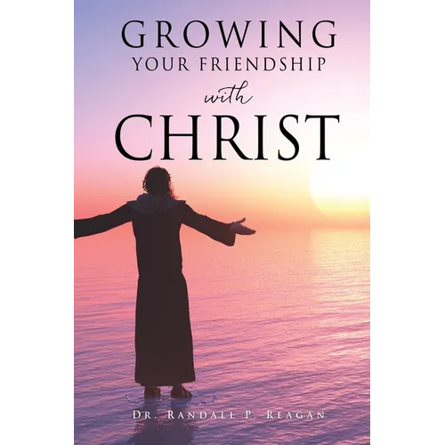 Growing Your Friendship with Christ - Paperback