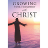 Growing Your Friendship with Christ - Paperback