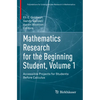 Mathematics Research for the Beginning Student, Volume 1: Accessible Projects for Students Before Calculus - Paperback