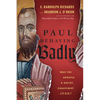 Paul Behaving Badly: Was the Apostle a Racist, Chauvinist Jerk? - Paperback