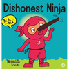 Dishonest Ninja: A Children's Book About Lying and Telling the Truth - Hardcover