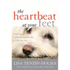 The Heartbeat at Your Feet: A Practical, Compassionate New Way to Train Your Dog - Paperback