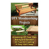 DIY Woodworking Projects: Dreaming Of Your Own Backyard Garden? 20 Tips On Creating It Easy And Cheap: (DIY Palette Projects, DIY Upcycle, Palle - Paperback