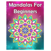 Mandala For Beginners: Adult Coloring Book 50 Mandala Images Stress Management Coloring Book with Fun, Easy, and Relaxing Coloring Pages (Per - Paperback