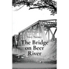 The Bridge on Beer River - Paperback