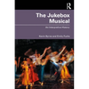 The Jukebox Musical: An Interpretive History - Paperback