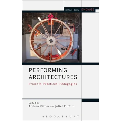 Performing Architectures: Projects, Practices, Pedagogies - Paperback