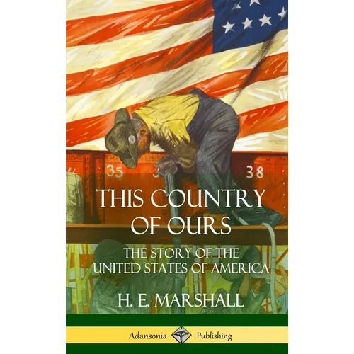 This Country of Ours: The Story of the United States of America (Hardcover) - Hardcover