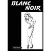Blanc Noir: Marabou Mule Private Eye - Paperback