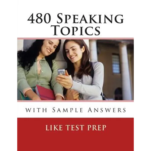 480 Speaking Topics with Sample Answers: 120 Speaking Topics Book 4 - Paperback