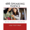 480 Speaking Topics with Sample Answers: 120 Speaking Topics Book 4 - Paperback