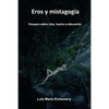 Eros y mistagogia: Ensayos sobre cine, teatro y educación - Paperback