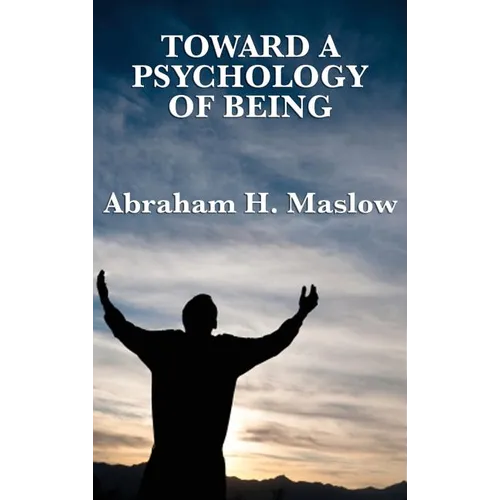 Toward a Psychology of Being - Hardcover