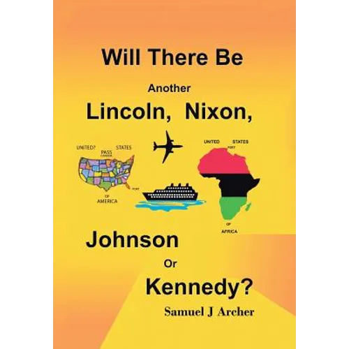 Will There Be Another Lincoln, Nixon, Johnson or Kennedy? - Hardcover