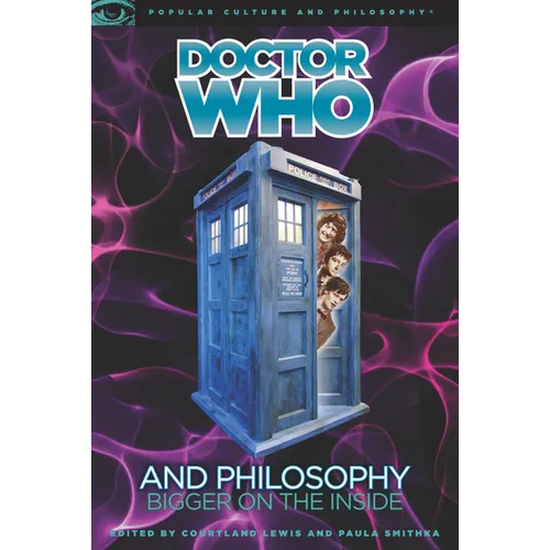 Doctor Who and Philosophy: Bigger on the Inside - Paperback