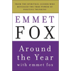 Around the Year with Emmet Fox: A Book of Daily Readings - Paperback