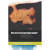 Why does God let bad things Happen? - Paperback