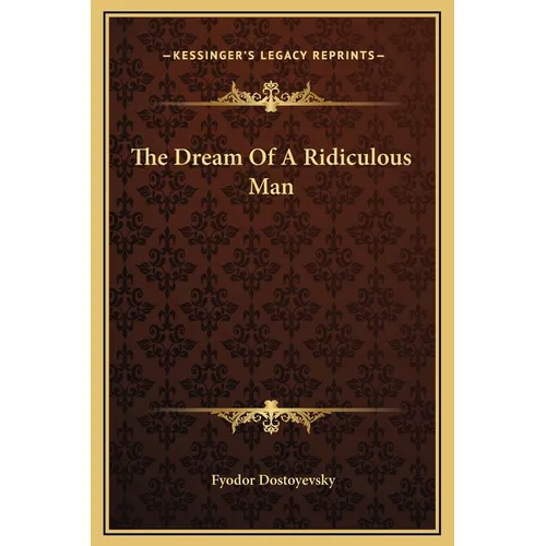 The Dream Of A Ridiculous Man - Hardcover