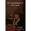 The Symbolism of the Tarot - Paperback