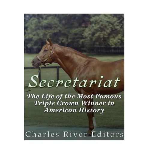 Secretariat: The Life of the Most Famous Triple Crown Winner in American History - Paperback