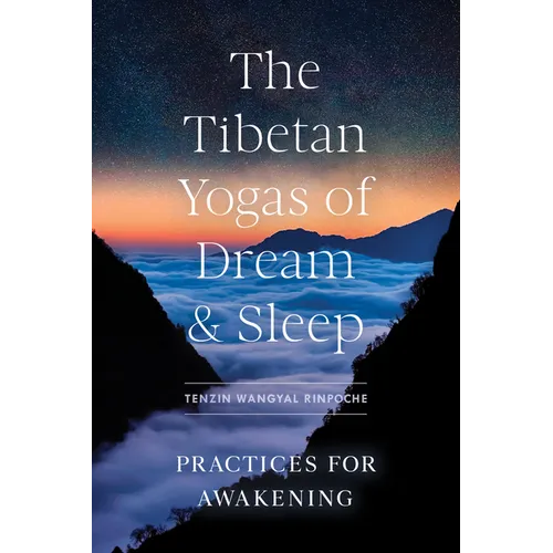 The Tibetan Yogas of Dream and Sleep: Practices for Awakening - Paperback