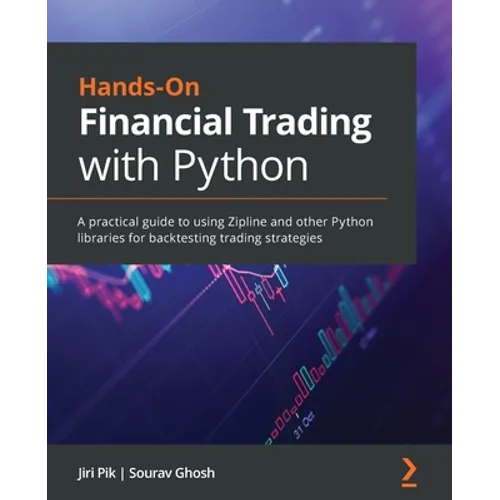 Hands-On Financial Trading with Python: A practical guide to using Zipline and other Python libraries for backtesting trading strategies - Paperback