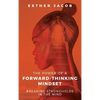 The Power of a Forward-Thinking Mindset: Breaking strongholds in the mind - Hardcover