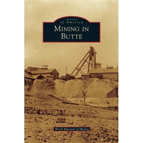 Mining in Butte - Hardcover