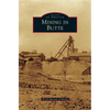 Mining in Butte - Hardcover