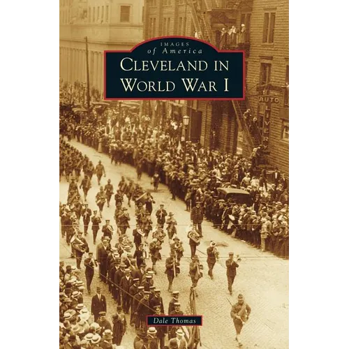Cleveland in World War I - Hardcover