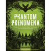 Phantom Phenomena: Tales of the World's Most Terrifying and Supernatural Events - Hardcover