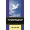 The European Union as a Mediator in Post-Conflict Western Balkans: (In)Effective in Achieving Conflict Resolution? - Hardcover