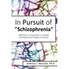 In Pursuit of Schizophrenia: Reflections on "Imprecision" in Scientific and Professional Thought and Practice - Paperback