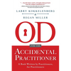 OD for the Accidental Practitioner: A Book Written by Practitioners, for Practitioners - Paperback