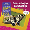 National Geographic Kids Little Kids First Board Book: Becoming a Butterfly - Board Book